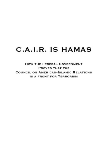 Cair Is Hamas How The Federal Government Proved That The Council On Americanislamic Relations Is A Front For Terrorism Archival Series Book 3 Center For Security Policy