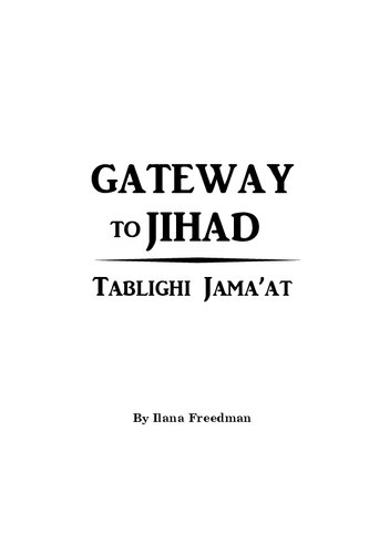Gateway To Jihad Tablighi Jamaat Ilana Freedman