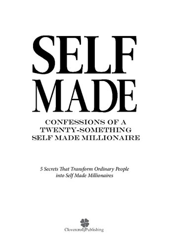 Self Made Confessions Of A Twenty Something Self Made Millionaire 5 Secrets That Transform Ordinary People Into Self Made Millionaires Stefan Aarnio