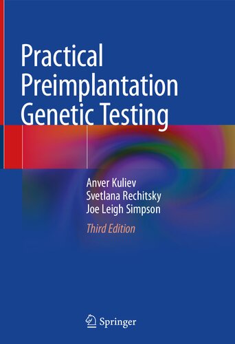 Practical Preimplantation Genetic Testing 3rd Edition Anver Rechitsky Svetlana Simpson Joe Leigh Kuliev