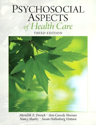 Psychosocial Aspects Of Health Care 3 Ed Meredith E Drench
