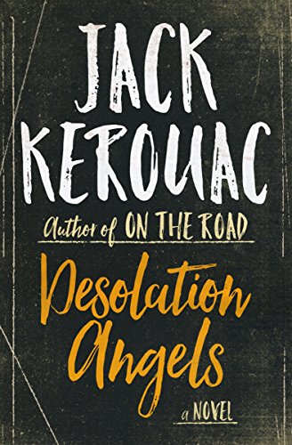Jack Kerouac Desolation Angels F3thinker