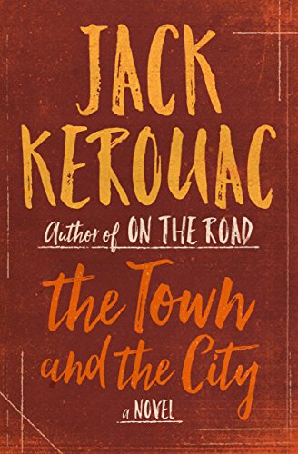 Jack Kerouac Town And The City F3thinker