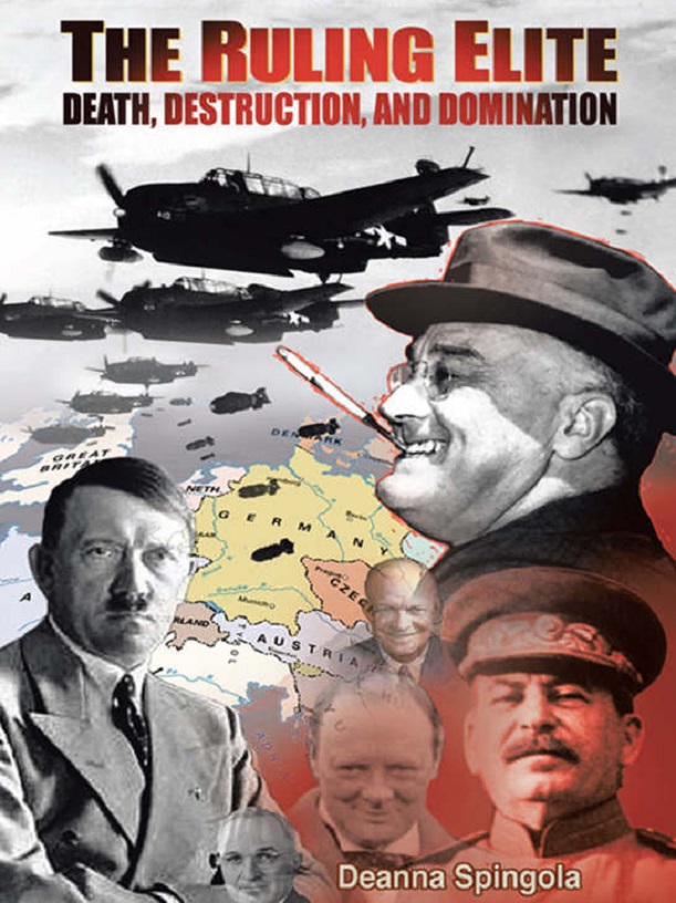 The Ruling Elite Death Destruction And Domination Deanna Spingola