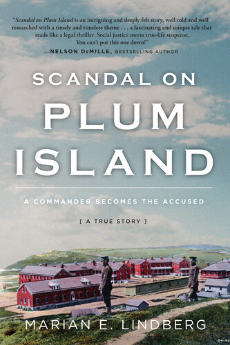 Scandal On Plum Island A Commander Becomes The Accused Marian E Lindberg
