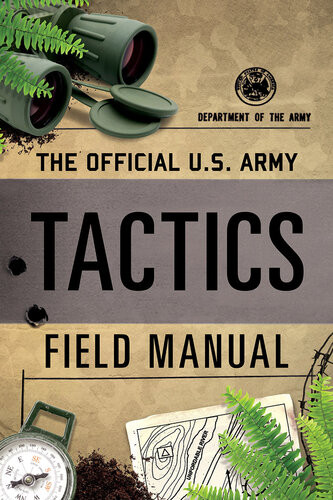 The Official Us Army Tactics Field Manual Department Of The Army