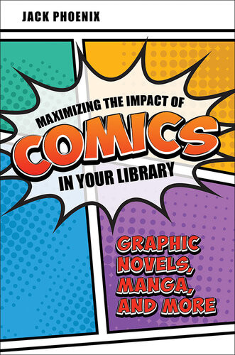 Maximizing The Impact Of Comics In Your Library Jack Phoenix