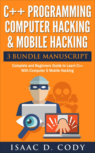 C And Computer Hacking Mobile Hacking 3 Bundle Manuscript Beginners Guide To Learn C Programming With Computer Hacking And Mobile Hacking Cody