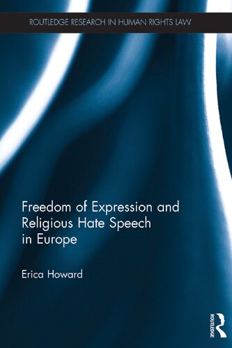 Freedom Of Expression And Religious Hate Speech In Europe 1st Edition Erica Howard