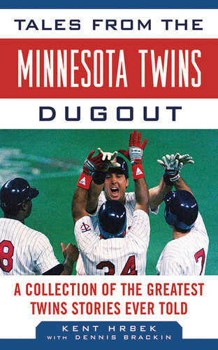 Tales From The Minnesota Twins Dugout Kent Hrbek