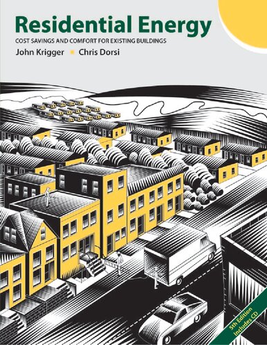 Residential Energy Cost Savings And Comfort For Existing Buildings 5th Edition John T Krigger