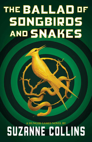 The Ballad Of Songbirds And Snakes A Hunger Games Novel The Hunger Games Suzanne Collins