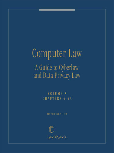 Computer Law A Guide To Cyberlaw And Data Privacy Law David Bender