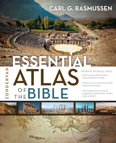 Zondervan Essential Atlas Of The Bible Carl G Rasmussen