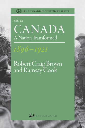 Canada 18961921 A Nation Transformed Robert Craig Brown Ramsay Cook