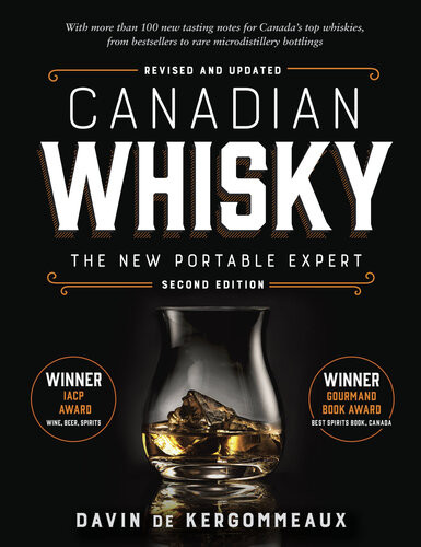 Canadian Whisky Second Edition The New Portable Expert Davin De Kergommeaux