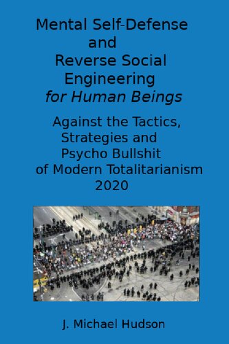 Mental Self Defense And Reverse Social Engineering For Human Beings J Michael Hudson