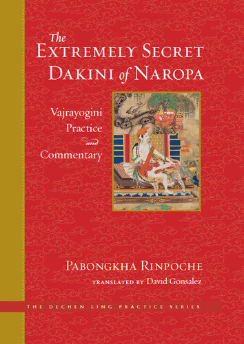 The Extremely Secret Dakini Of Naropa Vajrayogini Practice And Commentary Dechen Nyingpo Pabongkha