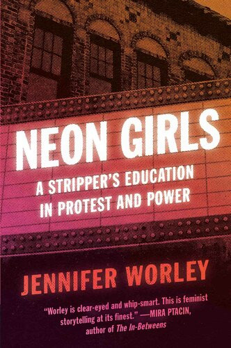 Neon Girls A Strippers Education In Protest And Power Jennifer Worley
