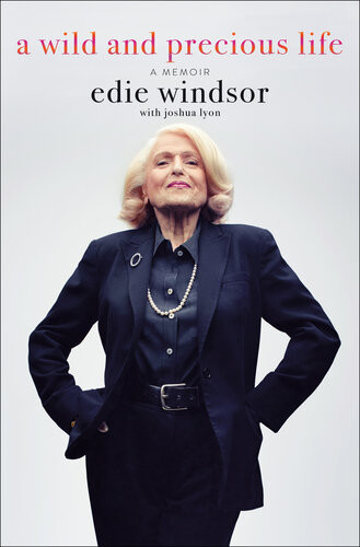 A Wild And Precious Life Edie Windsor