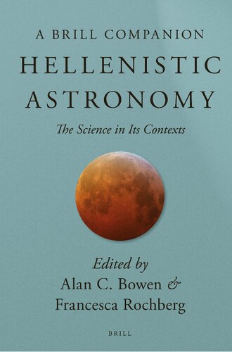 Hellenistic Astronomy The Science In Its Contexts Francesca Rochberg Alan C Bowen