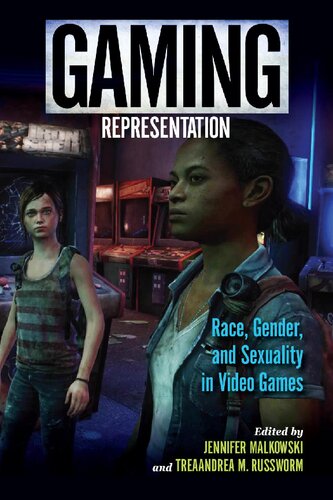 Gaming Representation Race Gender And Sexuality In Video Games Jennifer Malkowski Editor
