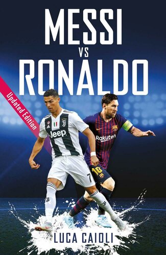 Messi Vs Ronaldo Luca Caioli