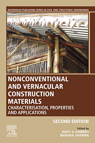 Nonconventional And Vernacular Construction Materials Characterisation Properties And Applications Kent A Harries Bhavna Sharma