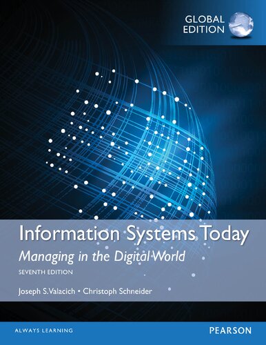 Information Systems Today Managing In The Digital World Seventh Global Joseph S Valacich Christoph Schneider