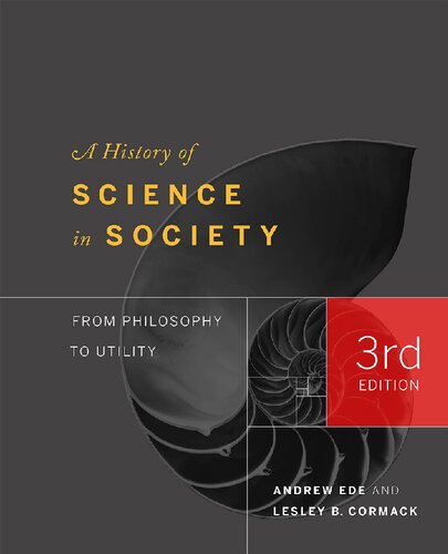A History Of Science In Society From Philosophy To Utility 3rd Edition Lesley Cormack