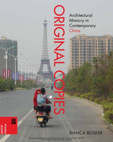 Original Copies Architectural Mimicry In Contemporary China First Bianca Bosker