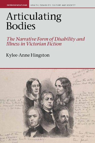 Articulating Bodies The Narrative Form Of Disability And Illness In Victorian Fiction Kyleeanne Hingston