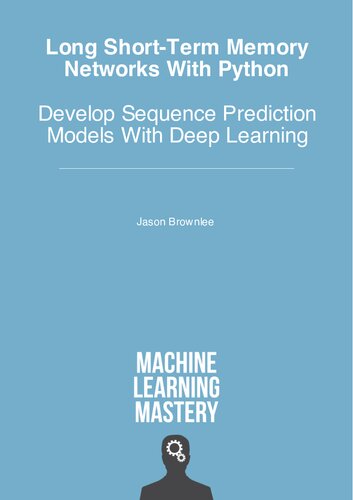 Long Shortterm Memory Networks With Python Develop Sequence Prediction Models With Deep Learning V10 Jason Brownlee