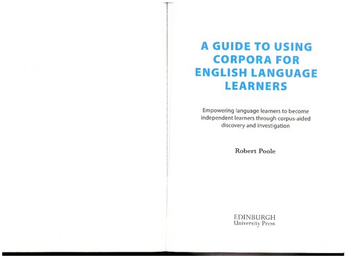 A Guide To Using Corpora For English Language Learners 1st Edition Robert Poole