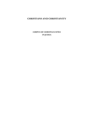 Christians And Christianity Vol Ii Corpus Of Christian Sites In Judea Ayelet Hashahar Malka