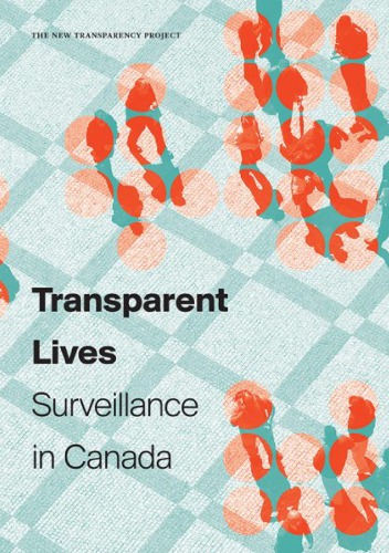 Transparent Lives Surveillance In Canada 1st Edition Colin J Bennett