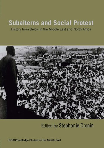 Subalterns And Social Protest History From Below In The Middle East And North Africa 1st Edition Stephanie Cronin