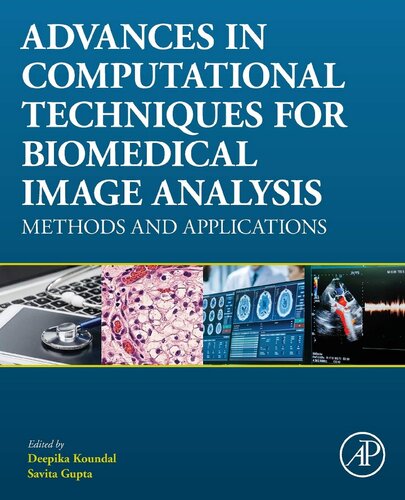 Advances In Computational Techniques For Biomedical Image Analysis Methods And Applications 1st Edition Deepika Koundal