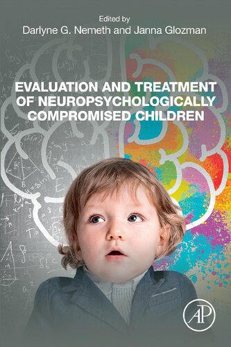 Evaluation And Treatment Of Neuropsychologically Compromised Children 1st Edition Darlyne G Nemeth