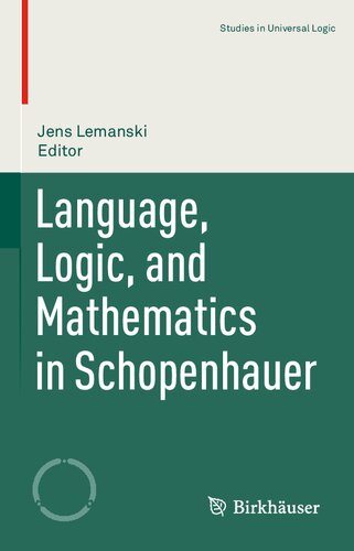 Language Logic And Mathematics In Schopenhauer Jens Lemanski Ed