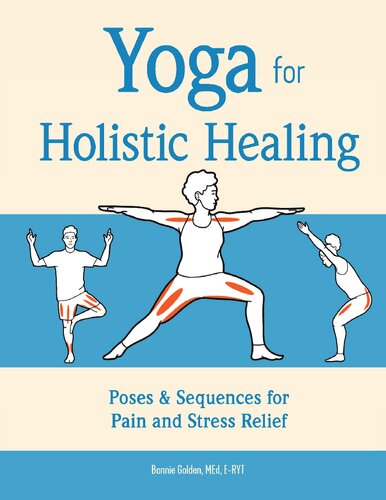 Yoga For Holistic Healing Poses Sequences For Pain And Stress Relief Golden Med Eryt