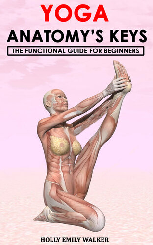 Yoga Anatomys Keys The Functional Guide For Beginners Walker