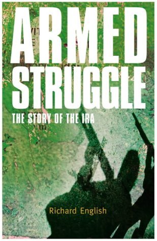 Armed Struggle The History Of The Ira Hardcover Richard English