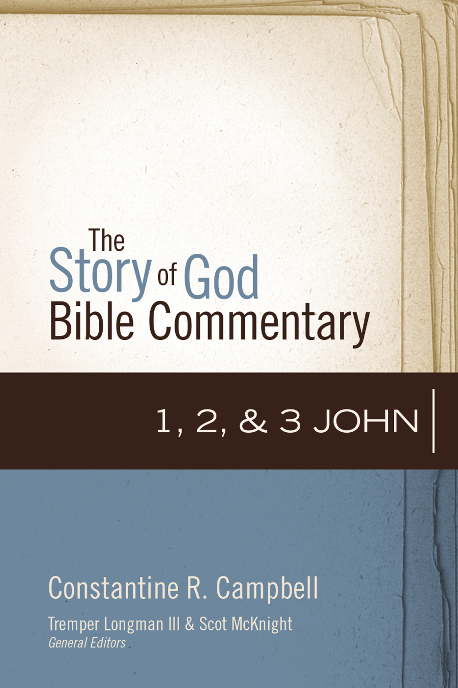 1 2 And 3 John The Story Of God Bible Commentary Constantine R Campbell