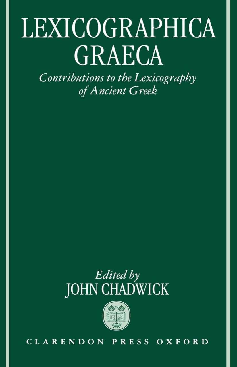 Lexicographica Graeca Contributions To The Lexicography Of Ancient Greek Improved Pdf Chadwick