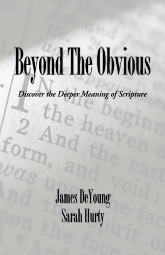Beyond The Obvious Discover The Deeper Meaning Of Scripture James Deyoung Sarah Hurty