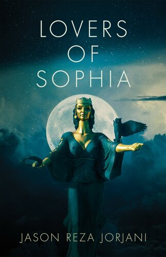 Lovers Of Sophia Second Edition Jason Reza Jorjani