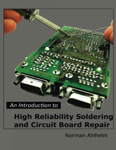 An Introduction To High Reliability Soldering And Circuit Board Repair 4th Edition N Ahlhelm