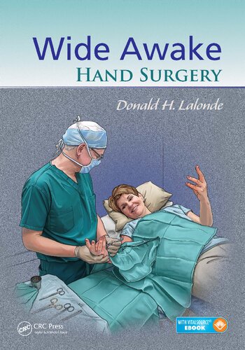 Wide Awake Hand Surgery Donald H Lalonde Editor