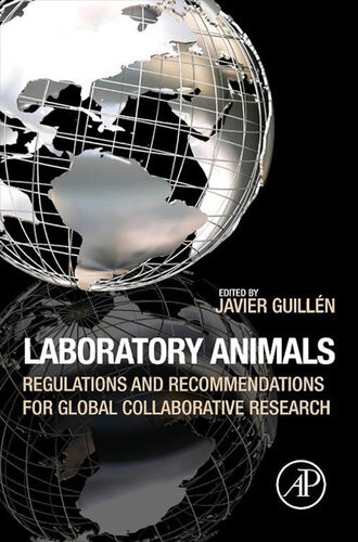Laboratory Animals Regulations And Recommendations For Global Collaborative Research Javier Guillen